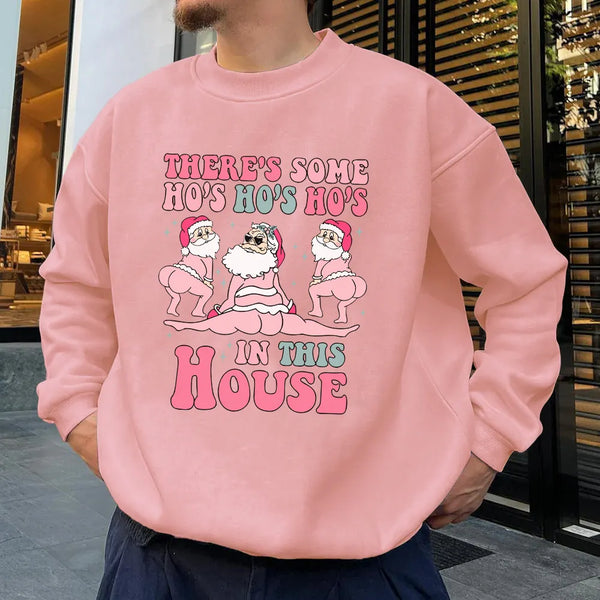 THERE‘S SOME HO HO HO Men's Funny Casual Pullover Sweatshirt