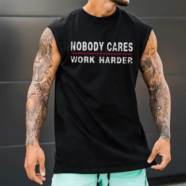 "Nobody Cares, Work Harder" Men's Sleeveless T-Shirts